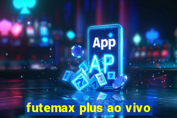 futemax plus ao vivo